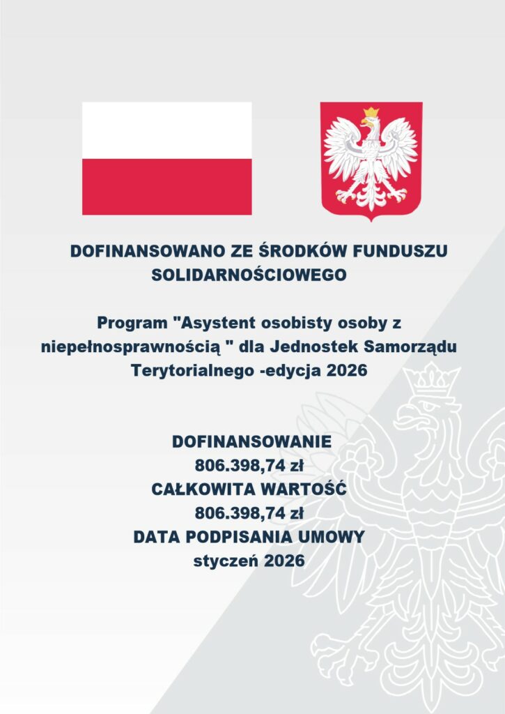 Informacja o dofinansowaniu programu „Asystent osobisty osoby z niepełnosprawnością” dla JST – edycja 2026 z Funduszu Solidarnościowego w wysokości 806 398,74 zł.