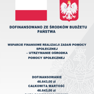 Grafika informująca o dofinansowaniu ze środków budżetu państwa na realizację zadań pomocy społecznej – utrzymanie ośrodka pomocy społecznej. Kwota dofinansowania i całkowita wartość zadania wynosi 46 643,00 zł. Data podpisania umowy: styczeń 2026.