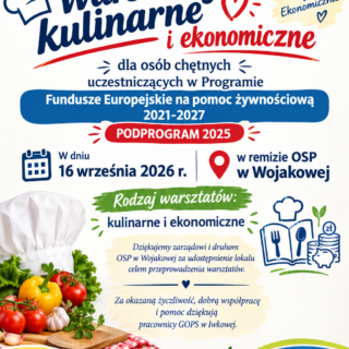Kolorowy plakat informacyjny zapraszający na warsztaty kulinarne i ekonomiczne w ramach Programu Fundusze Europejskie na pomoc żywnościową 2021-2027 (Podprogram 2025), organizowane 16 września 2026 r. w remizie OSP w Wojakowej. Grafika zawiera motywy kulinarne (czapkę kucharską, świeże warzywa, książkę z sztućcami) oraz logotypy instytucji rządowych i unijnych.