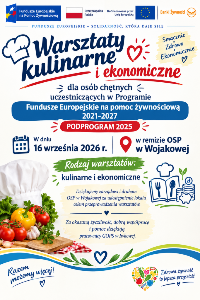 Kolorowy plakat informacyjny zapraszający na warsztaty kulinarne i ekonomiczne w ramach Programu Fundusze Europejskie na pomoc żywnościową 2021-2027 (Podprogram 2025), organizowane 16 września 2026 r. w remizie OSP w Wojakowej. Grafika zawiera motywy kulinarne (czapkę kucharską, świeże warzywa, książkę z sztućcami) oraz logotypy instytucji rządowych i unijnych.